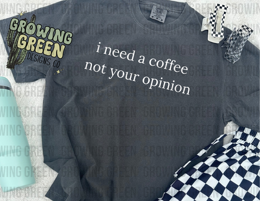 I Need A Coffee Not Your Opinion