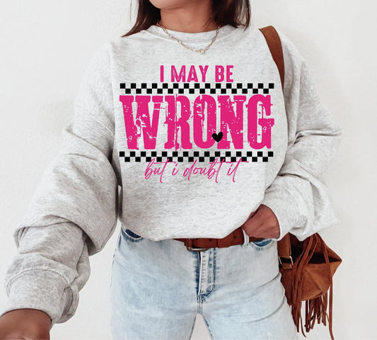 I May Be Wrong But I Doubt It