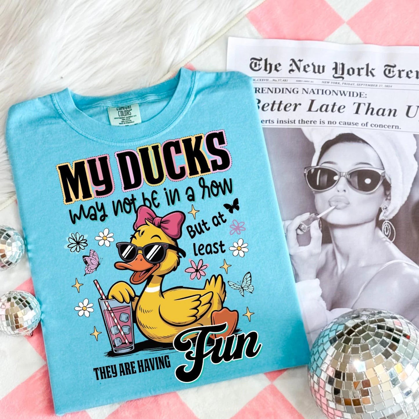 My Ducks May Not Be In a Row But Having Fun