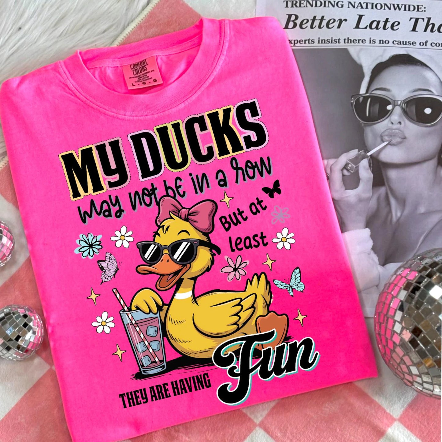 My Ducks May Not Be In a Row But Having Fun