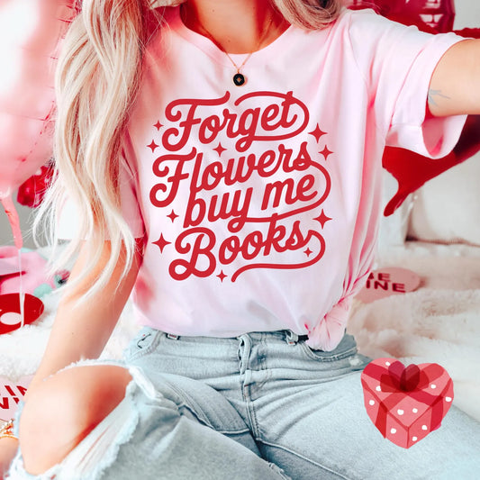 Forget Flowers Buy Me Books