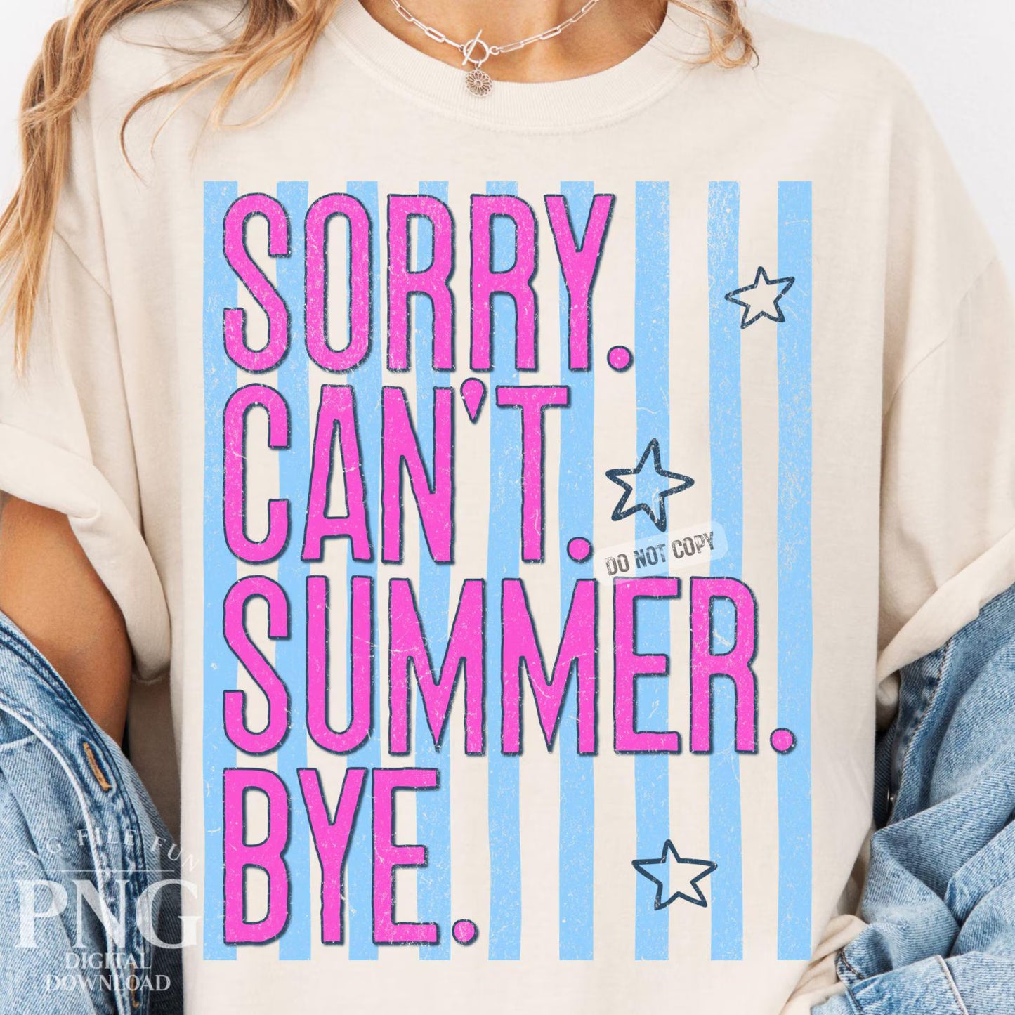 Sorry Cant Summer Bye