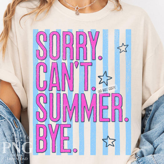 Sorry Cant Summer Bye